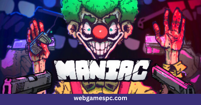 Maniac Free Download – PC Game Full Version (Latest 2025)